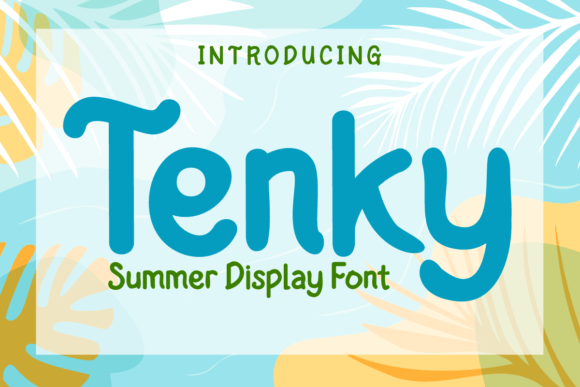 Tenky Font: Summer in Every Stroke